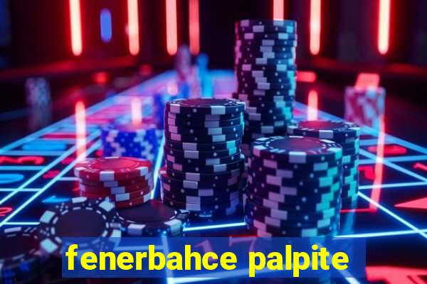 fenerbahce palpite